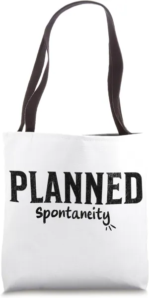 Contradiction humor Planned spontaneity Tote Bag