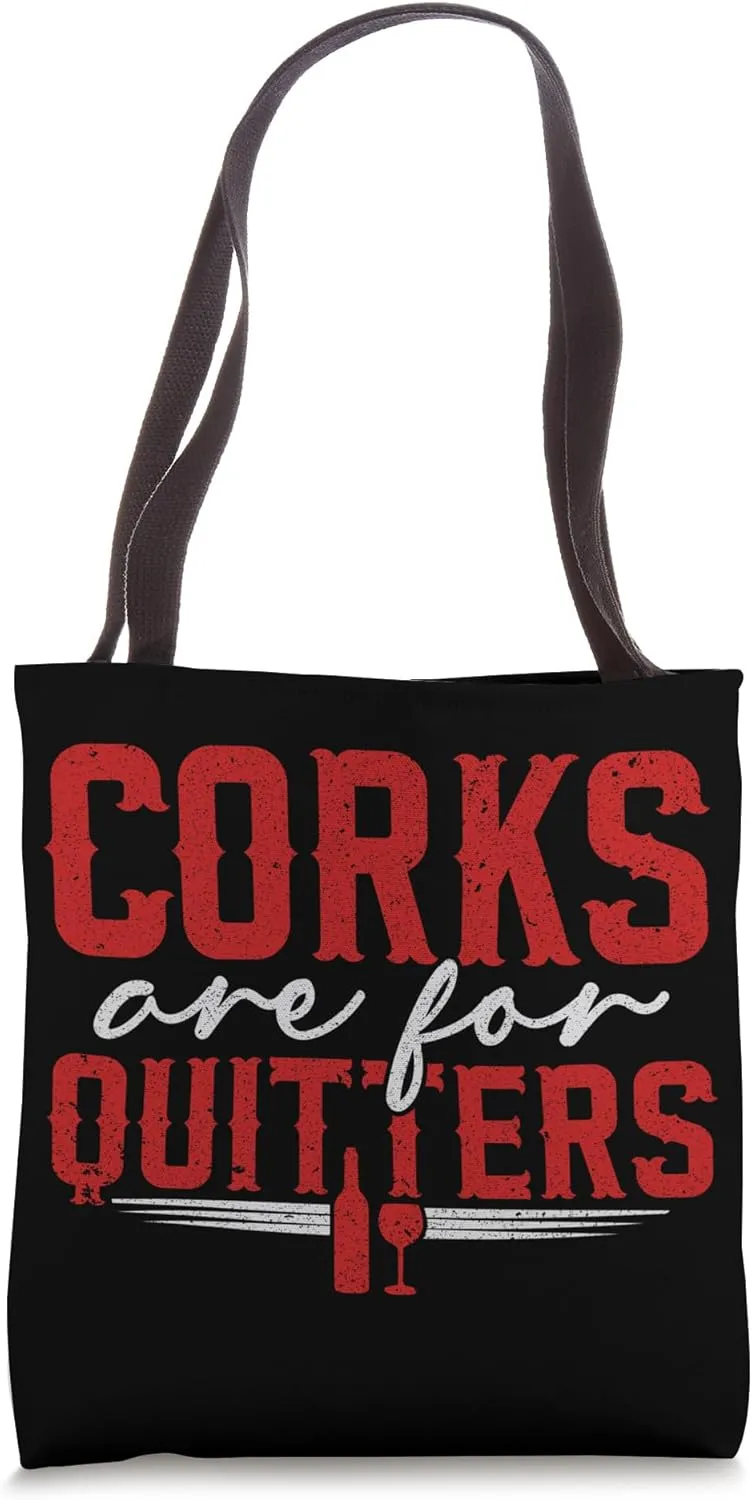 Corks Are For Quitters Wine Bottle Wine Glass Tote Bag