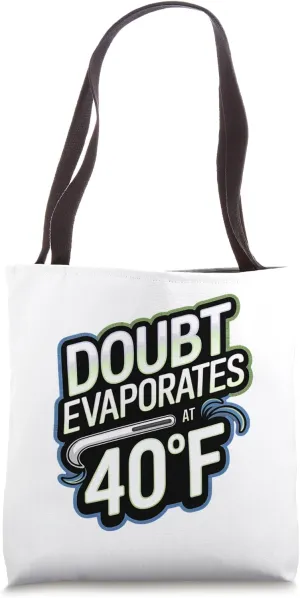 Doubt Evaporates at 40°F Cold Plunge Therapy Tote Bag