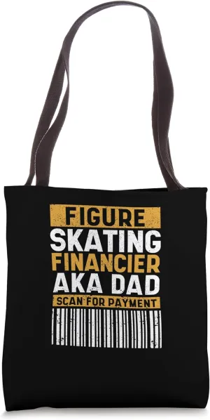 Figure Skating Dad Financier Aka Dad Scan For Payment Daddy Tote Bag