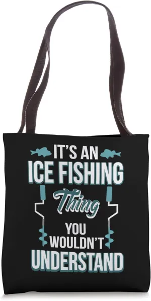 Funny It's An Ice Fishing Thing Winter Auger Tote Bag