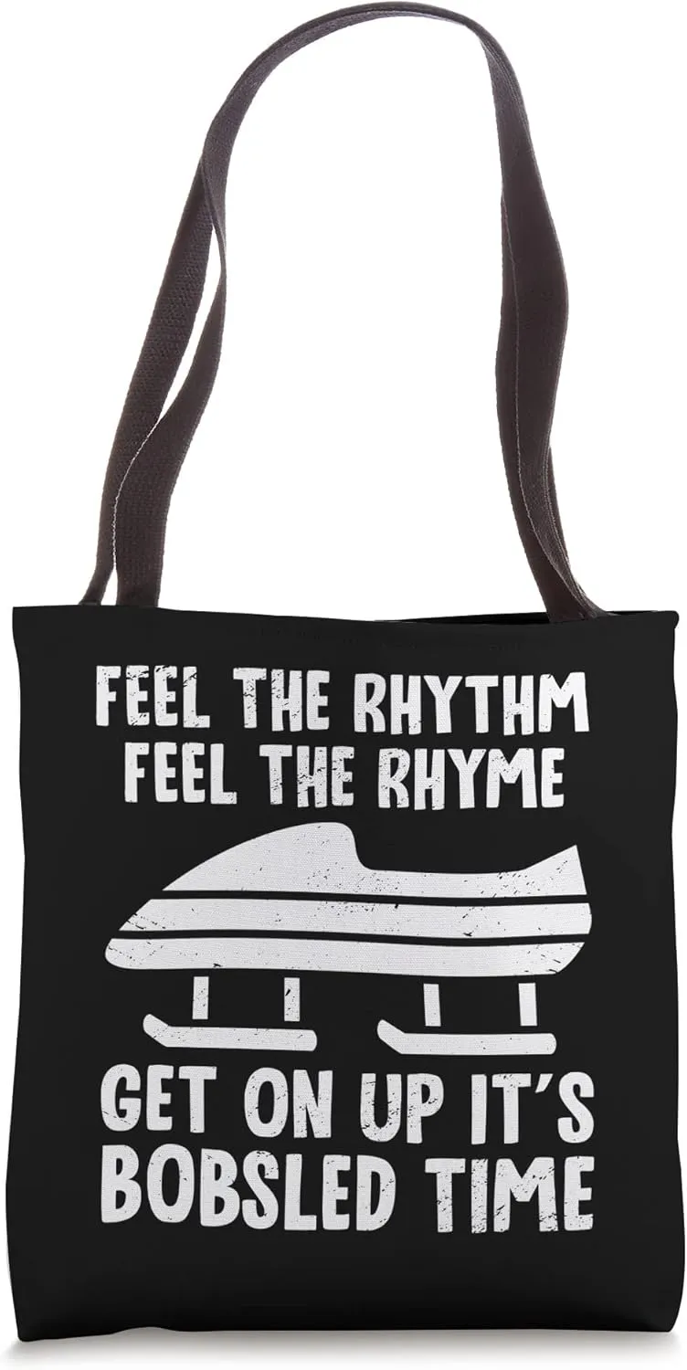 Get Up Feel The Rhythm Feel The Rhyme It's Bobsled Time Fan Tote Bag