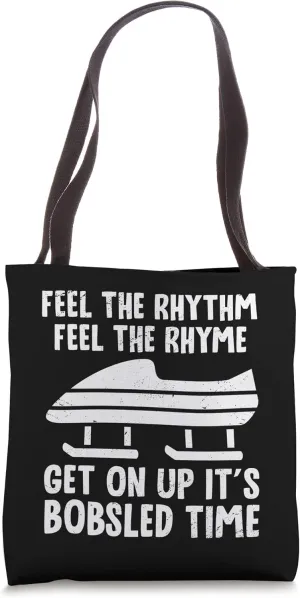 Get Up Feel The Rhythm Feel The Rhyme It's Bobsled Time Fan Tote Bag