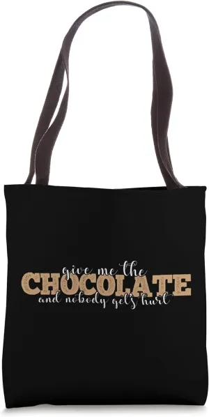 Give Me the Chocolate Chocolate Bliss Tote Bag
