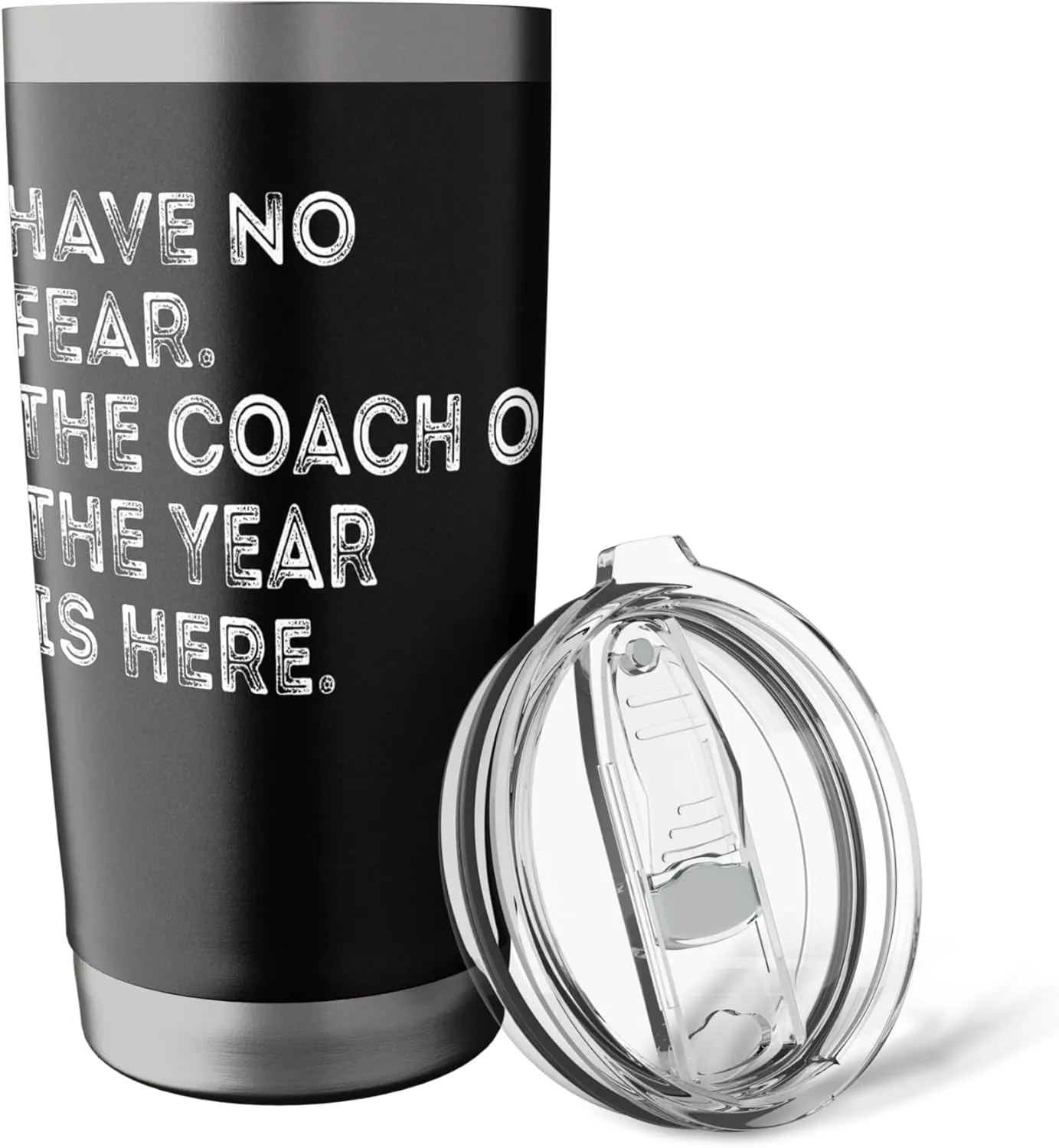 Have No Fear The Coach of the Year Is Here Funny Quote Stainless Steel Insulated Tumbler
