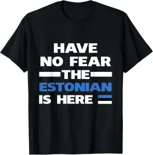 Have No Fear The Estonian Is Here Funny Flag T-Shirt