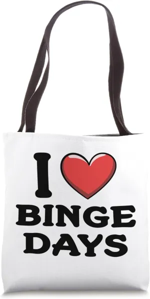I Love Binge Days Tote Bag