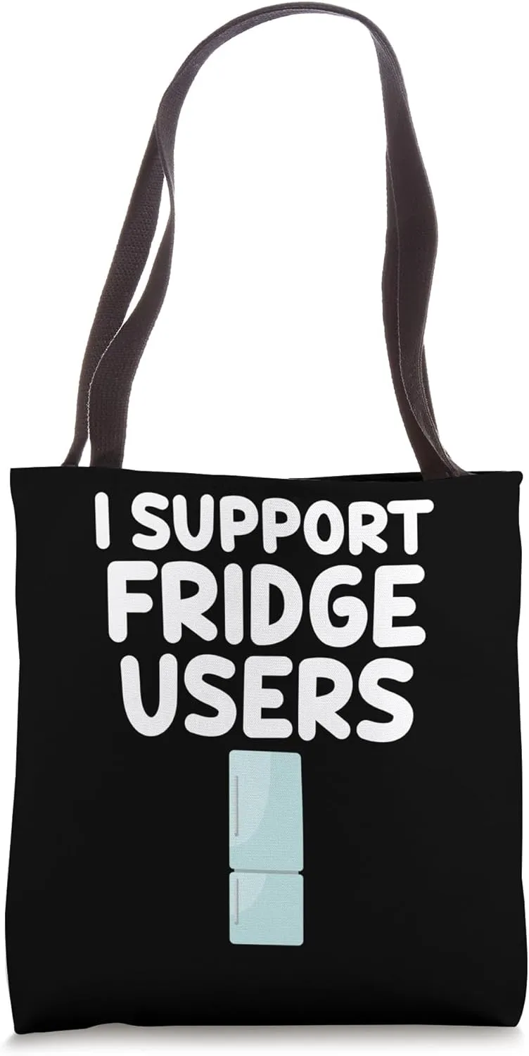 I Support Fridge Users Refrigerators Cold Food Home Storage Tote Bag
