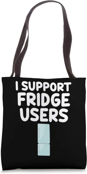 I Support Fridge Users Refrigerators Cold Food Home Storage Tote Bag