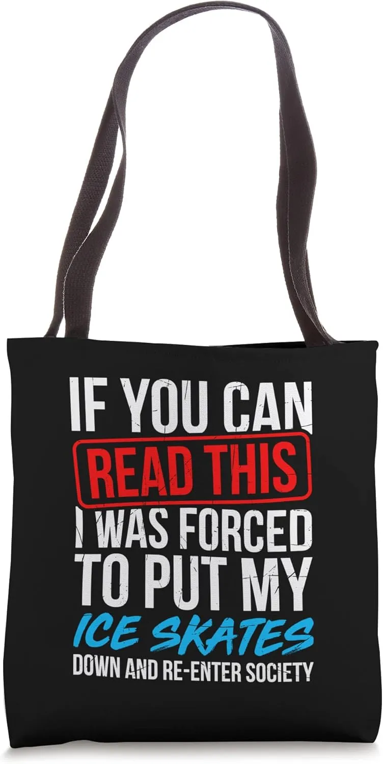 I Was Forced To Put My Ice Skates Down And Re-Enter Society Tote Bag