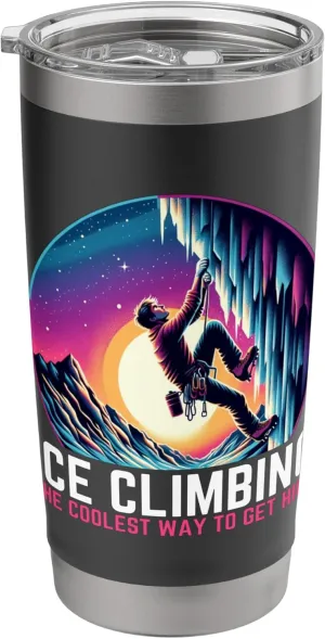 Ice Climbing The Coolest Way to Get Up! Ice Snow Climber Stainless Steel Insulated Tumbler