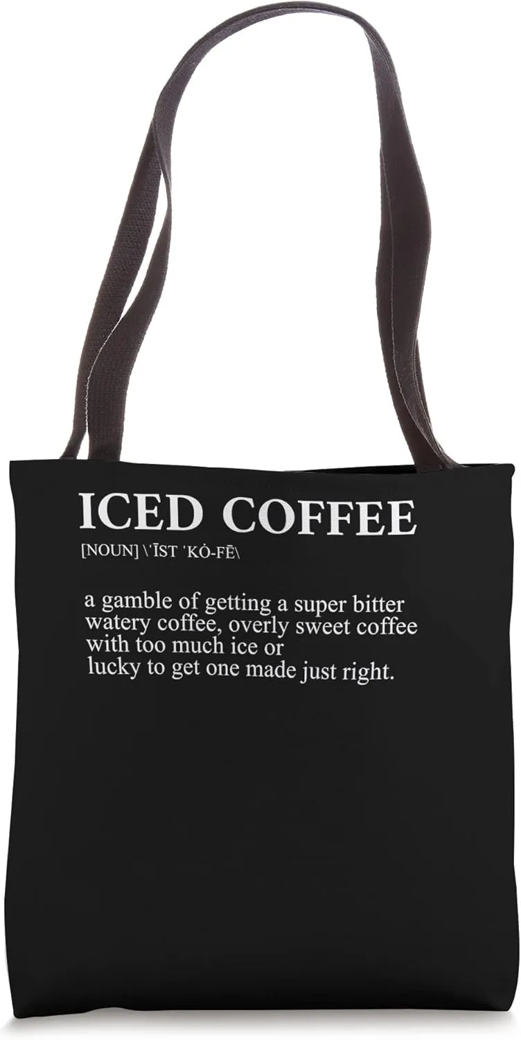 Ice Coffee Noun Of Getting Super Bitter Watery Coffee Tote Bag