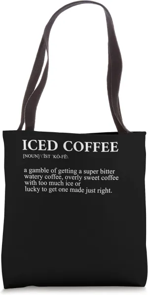 Ice Coffee Noun Of Getting Super Bitter Watery Coffee Tote Bag