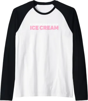Ice Cream Summer Dessert It's Never Too Cold For Ice Cream Raglan Baseball Tee