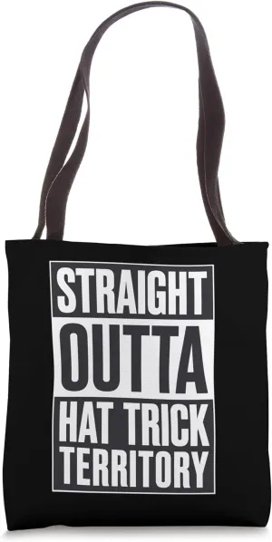 Ice Hockey Player Straight Outta Hat Trick Territory Funny Tote Bag