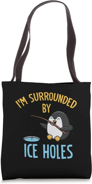 I'm Surrouded By Ice Hole Auger Ice Fishing Tote Bag