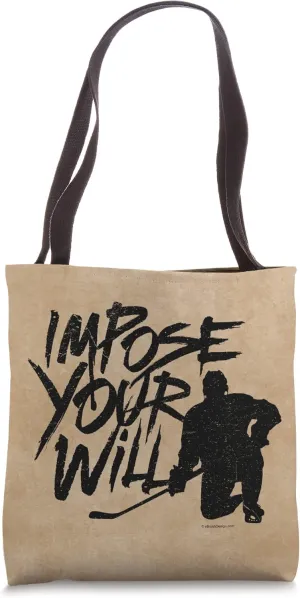 Impose Your Will - hockey player determination Tote Bag