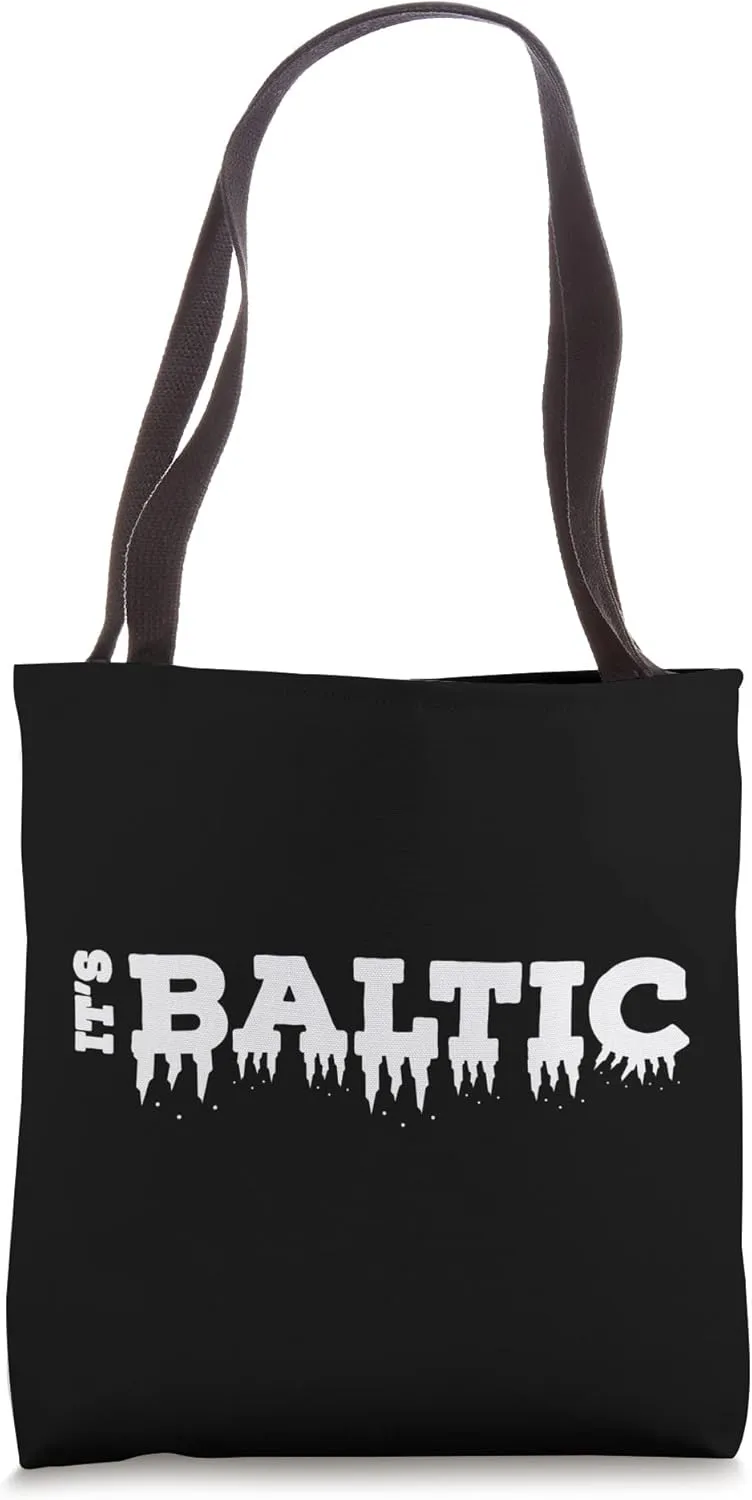 It's Baltic Funny Cold Weather Winter Freezing Icy Icicles Tote Bag