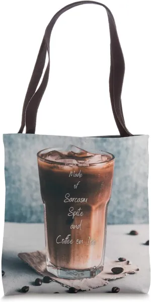 Made of Sarcasm Spite and Coffee on Ice Tote Bag