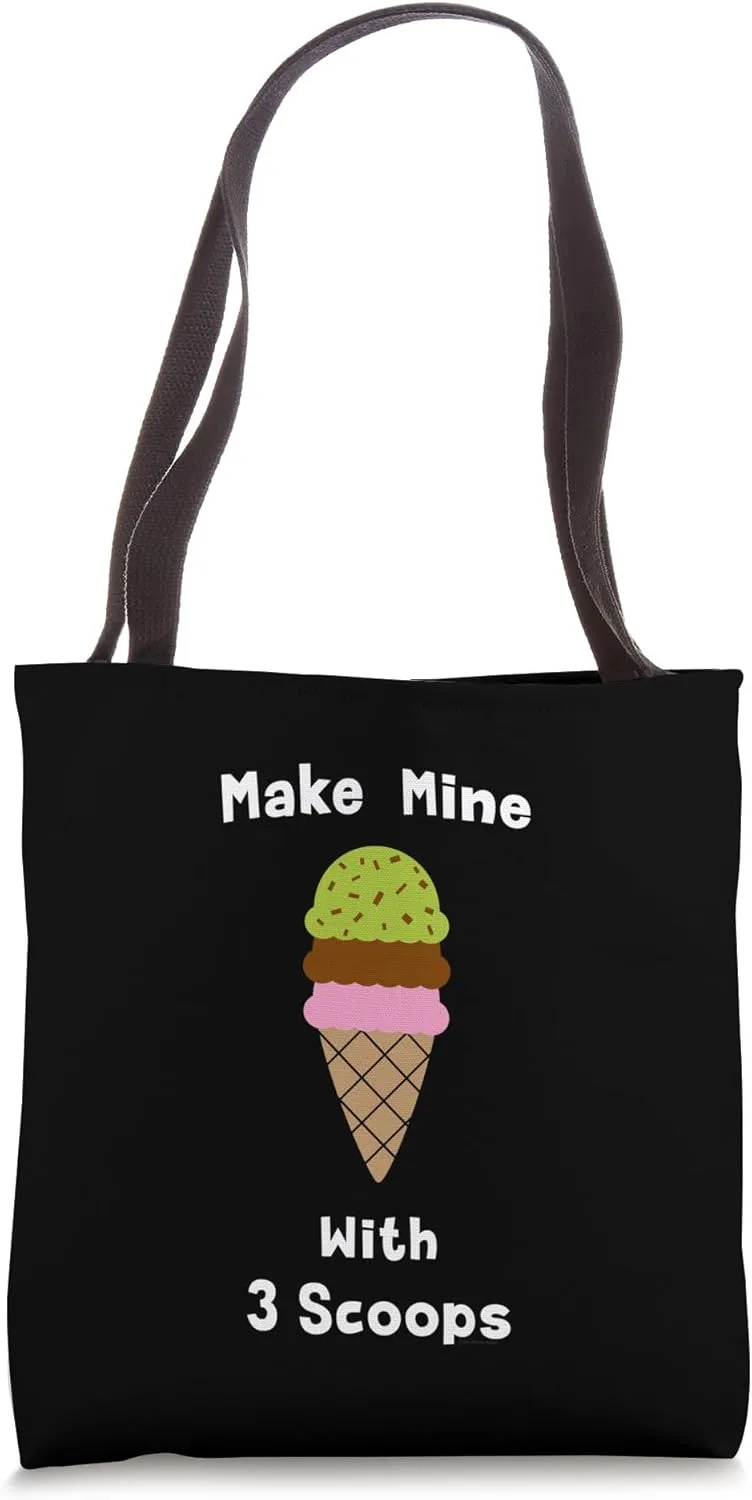 Make Mine With 3 Scoops, Image, Triple Scoop Ice Cream Cone Tote Bag