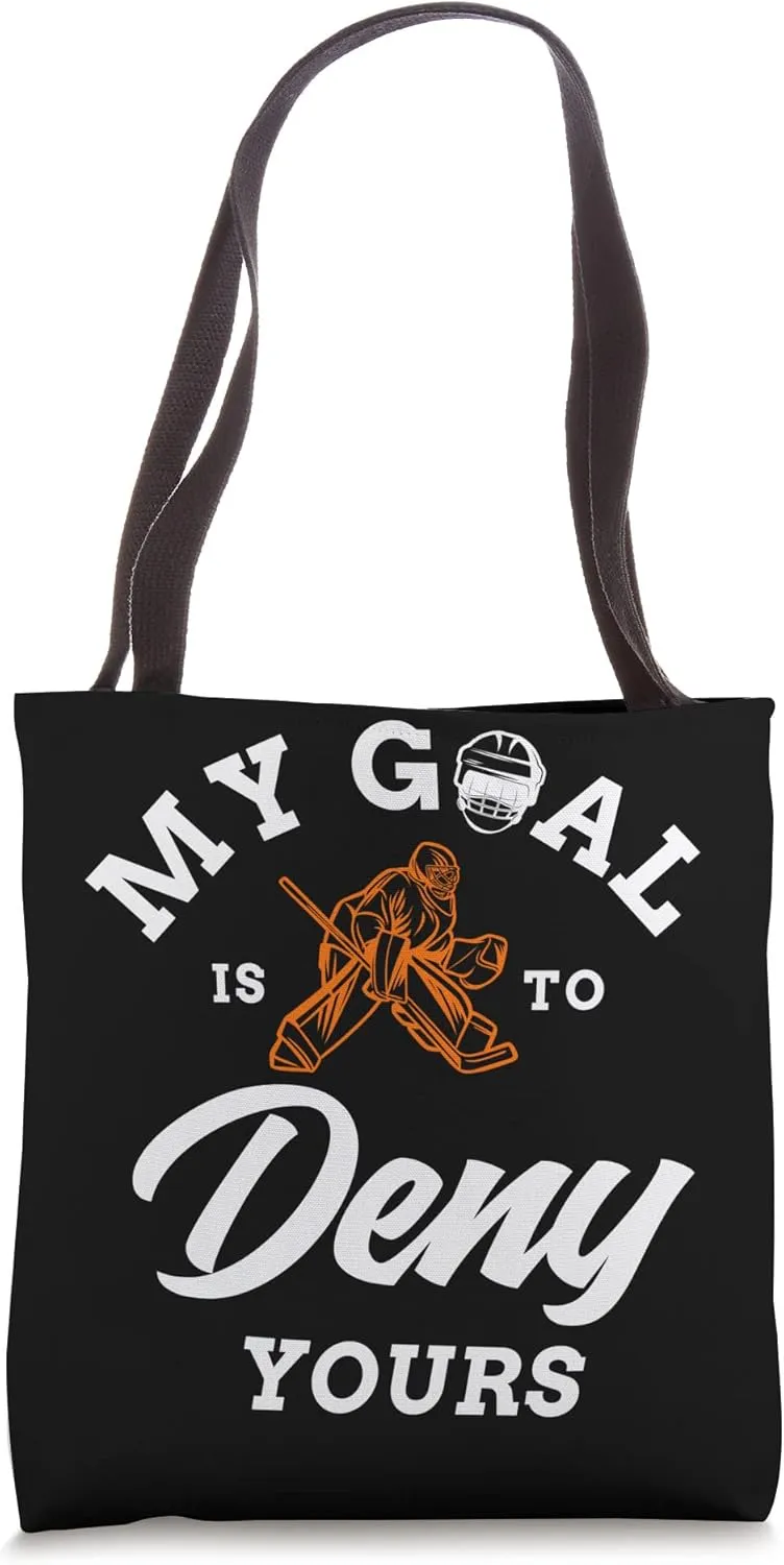 My goal is to deny yours Design for a Hockey goalie gift Tote Bag