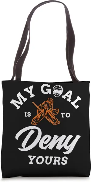 My goal is to deny yours Design for a Hockey goalie gift Tote Bag
