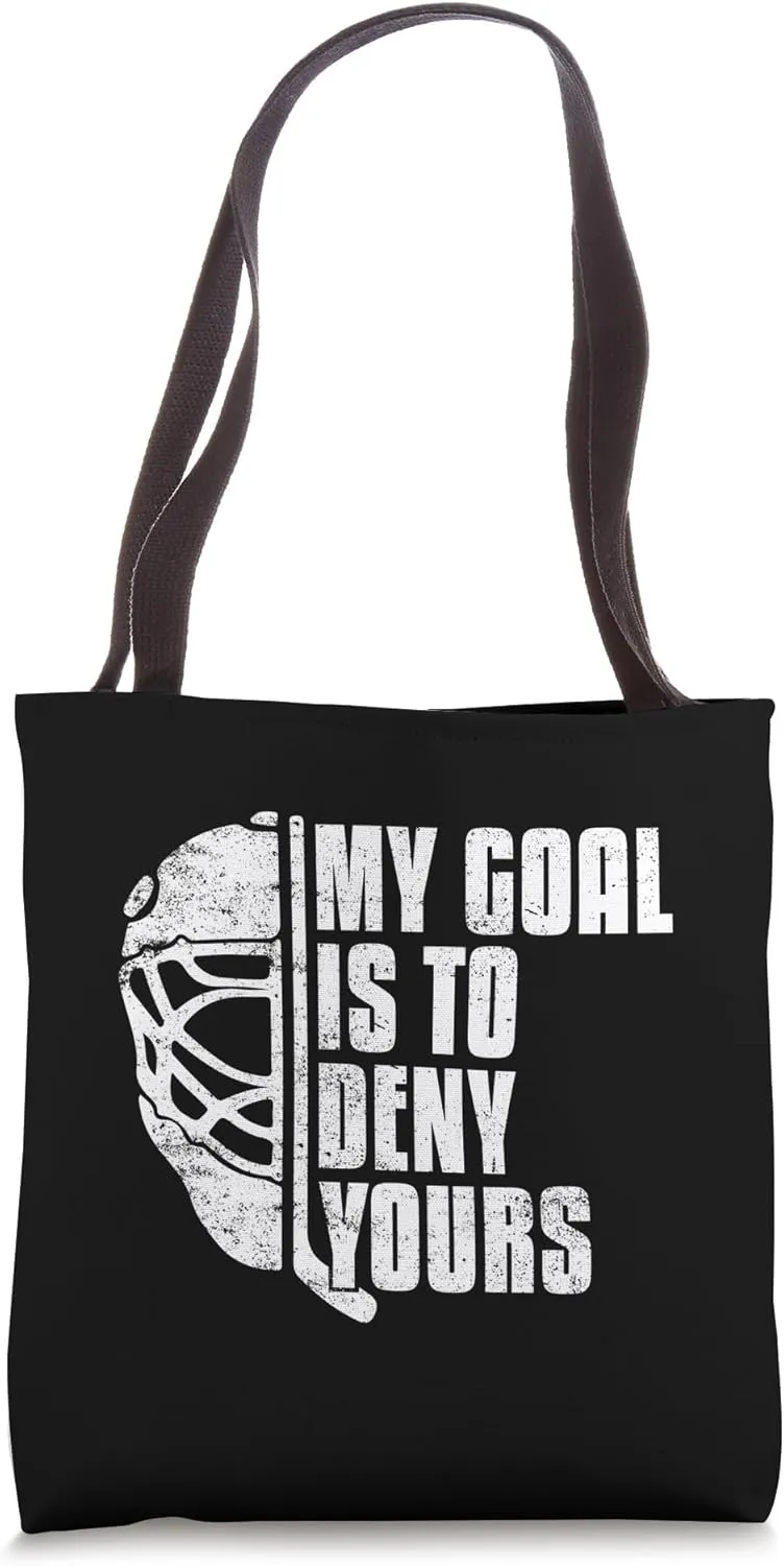 My Goal Is To Deny Yours Funny Hockey Players Tote Bag