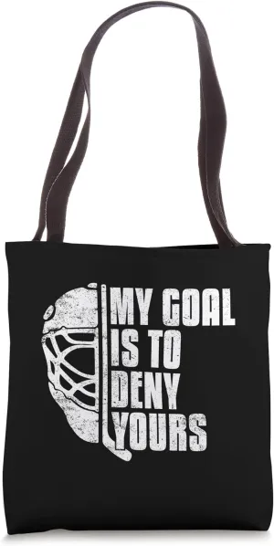 My Goal Is To Deny Yours Funny Hockey Players Tote Bag