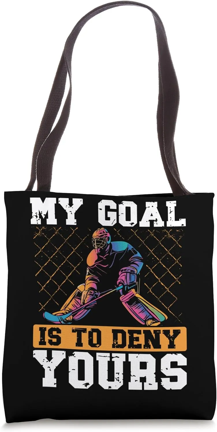 My Goal Is To Deny Yours Ice Hockey Goalie Tote Bag