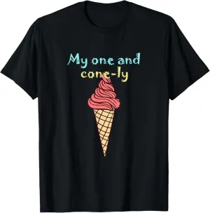 My one and cone-ly T-Shirt