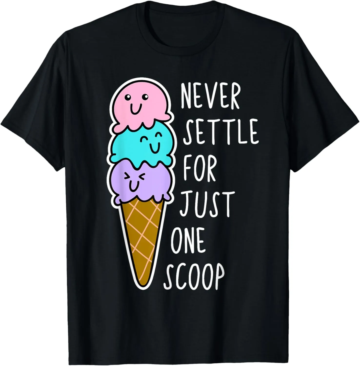 Never Settle For Just One Scoop Funny Ice Cream Cone Lover T-Shirt