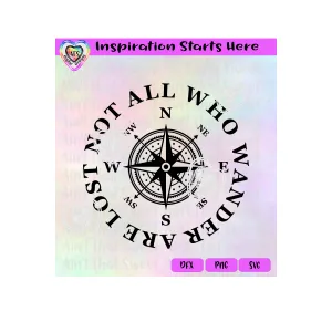 Not All Who Wander Are Lost | Compass - Transparent PNG, SVG, DXF - Silhouette, Cricut, Scan N Cut