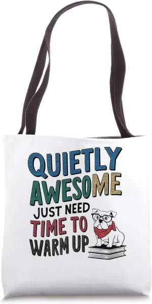 Quietly Awesome just need time to warm up Ice Breaker Tote Bag