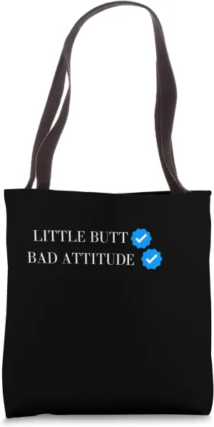 Verified Little Butt Bad Attitude Tote Bag