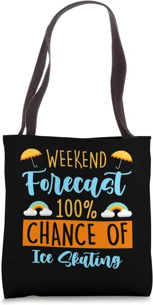 Weekend Forecast 100% Chance Of Ice Skating Funny Hobbyist Tote Bag