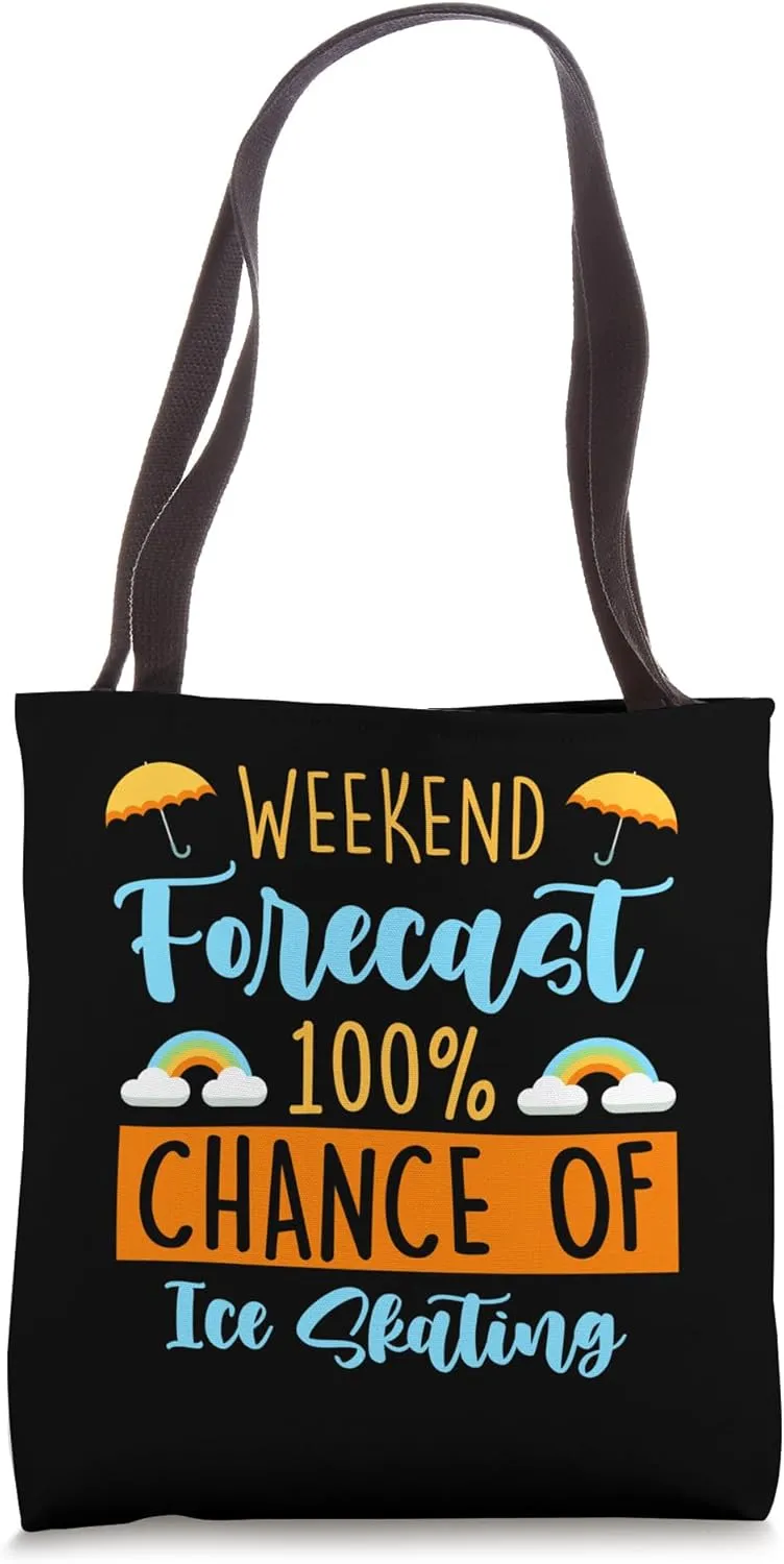 Weekend Forecast 100% Chance Of Ice Skating Funny Hobbyist Tote Bag