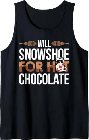 Will Snowshoe For Hot Chocolate Mountain Trekking Hiking Tank Top